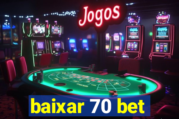 baixar 70 bet